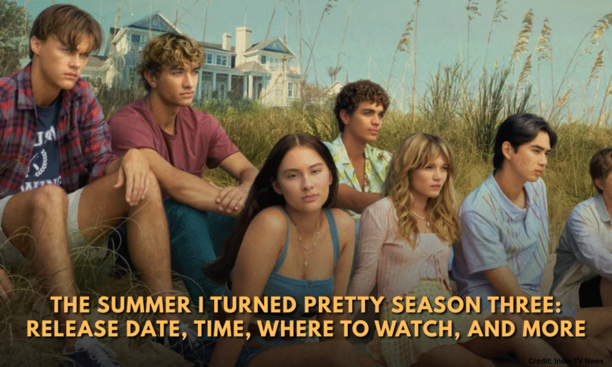 The Summer I Turned Pretty Season Three: Release Date, Time, Where to Watch, and More