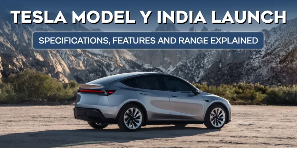 Tesla Model Y India Launch Specifications, Features, and Range Explained