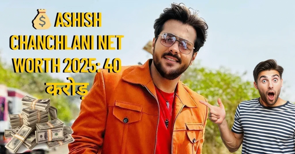 Ashish Chanchlani Net Worth